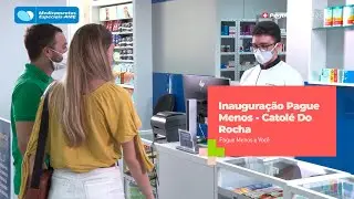 Pague Menos e Você - Inauguração Pague Menos