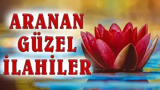 ARANAN GÜZEL İLAHİLER - Hareketli İlahiler