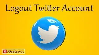 How to Logout Twitter Account from App? Logout from X | Geek Savvy