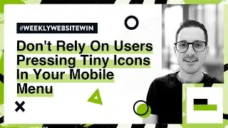 Don't Rely On Users Pressing Tiny Icons In Your Mobile Menu | Weekly Website Win | Impact Media