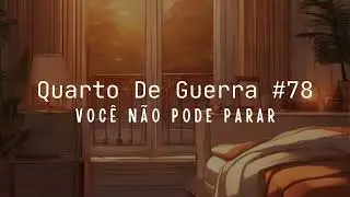 Quarto De Guerra - Você Não Pode Parar - Kennedy Kaesse