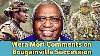Wera Mori Comments On Bougainville Succession