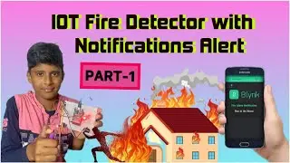 How To Make A Iot Fire Detector With Notification Alert (Part 1) By : Syed Ibrahim