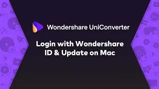 Login with Wondershare ID & Update-Wondershare UniConverter (Mac) User Guide