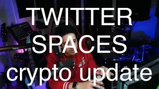 Aaron Bowley - Twitter Spaces/Crypto Update