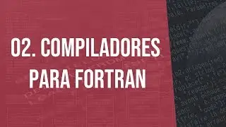 02.  Compiladores para Fortran | Windows e Linux