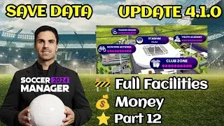 Soccer Manager 2024 Full Facilities Save Data Update - Part 12