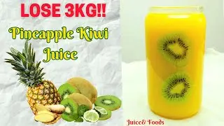 PINEAPPLE JUICE - KIWI FRUIT JUICE: HOW TO GET RID OF BELLY FAT