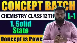 Lecture -1 Solid State Cemistry Class 12th 