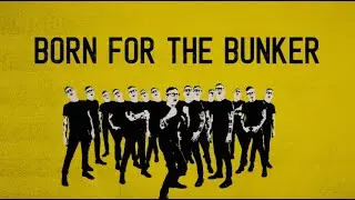 Born For The Bunker (Liam Lynch)