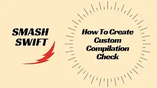 How To Create Custom Compilation Check