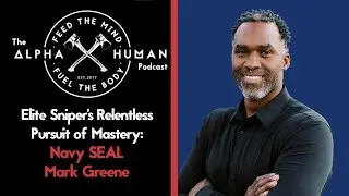 Elite Sniper's Relentless Pursuit of Mastery: Navy SEAL Mark Greene