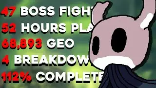 I had never played Hollow Knight, so i 100%d it