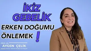 Çoğul - İkiz Gebelikte Erken Doğumu Önlemek, Akciğer Geliştirici İğne, Sık Takip, Tarama Testleri