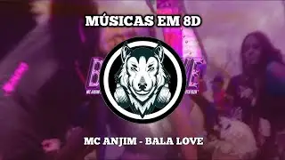 MC ANJIM-BALA LOVE (MUSICA 8D) (OUÇA COM FONE)