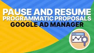 Pause and Resume Programmatic Proposals in Google Ad Manager
