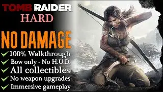 【Tomb Raider】NO DAMAGE/Hard/Bow Only - 100% Walkthrough