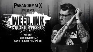 Time Travel with Mitch Horowitz | ParanormalX Podcast - Weed Ink & Quantum Physics