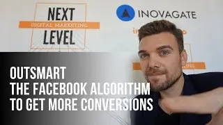 Outsmart the Facebook Algorithm to Get More Conversions