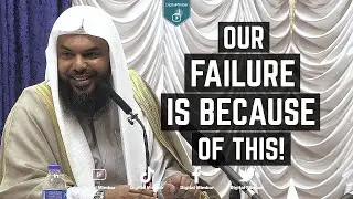 Our Failure is because of THIS! - Uthman Farooq