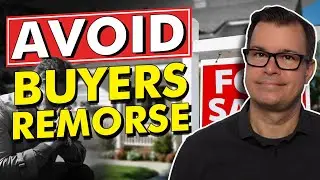 Avoid Home Buyer's Remorse | Essential Tips for a Regret-Free Home Purchase