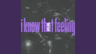 I Know That Feeling
