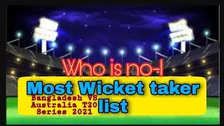 Most Wicket taker list || BD VS AUS T20 Series || HIT-F TV Sports