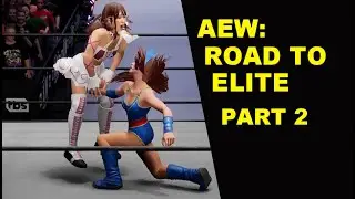 AEW  Fight Forever:  Road to Elite - Part 2