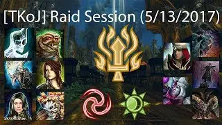 [TKoJ] Raid Session (5/13/2017) (POV: PS / Druid / Heal Ele)
