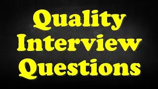 Quality Interview Questions