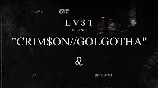 LV$T - CRIM$ON//GOLGOTHA (OFFICIAL VIDEO)