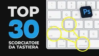 TOP 30 Migliori scorciatoie da tastiera di Adobe Photoshop CC 2022