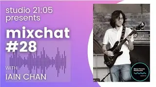 MixChat 28 : Iain Chan