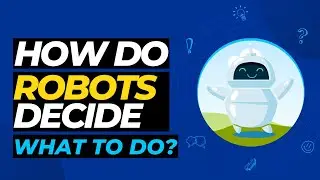 How does a robot decide what to do?