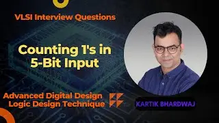 VLSI Interview Questions : Counting 1's in a 5-Bit Input | Clever Logic Design Technique