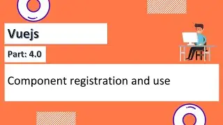 vuejs 4.0: Component registration and use