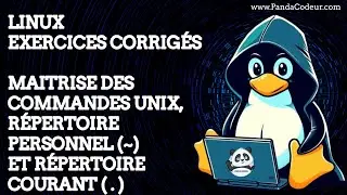Linux Exercice Corrige : Maitrise des Commandes Unix, répertoire personnel (~) & répertoire courant.