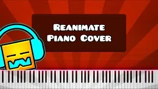 Reanimate by Warak - Piano Tutorial / Cover (Geometry Dash)