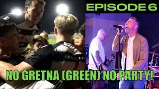 NO GRETNA (GREEN) NO PARTY! - More Goals, More Hits - Don't Miss Ep. 6 of THE ONLY WAY IS UP!