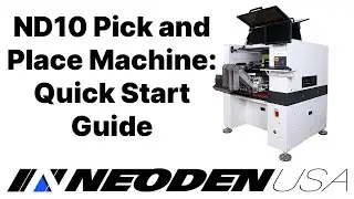 Neoden USA | ND10 Pick and Place Machine Quick Start Guide