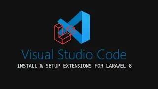 Install Visual Studio Code dan Setup Extensions Untuk Programmer Laravel 8