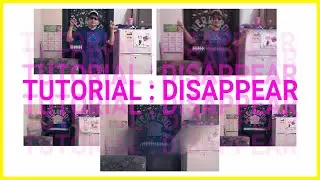 TUTORIAL : HOW TO MAKE YOURSELF DISAPPEAR