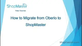 How to Migrate from Oberlo to ShopMaster