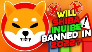 Will SHIBA INU be BANNED in 2022? | SHIB Price Prediction for 2022