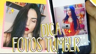 COMO TIRAR FOTOS LEGAIS ESTILO TUMBLR?