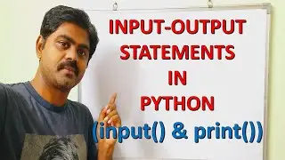 INPUT & OUTPUT STATEMENTS - PYTHON PROGRAMMING | INPUT AND OUTPUT STATEMENTS IN PYTHON
