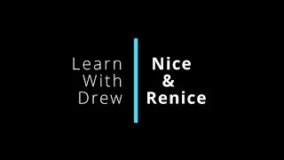 How To Use NICE And RENICE