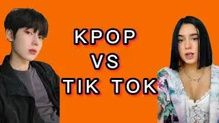 Kpop vs Tik tok