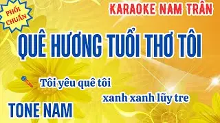 Karaoke Quê Hương Tuổi Thơ Tôi Tone Nam | Nam Trân