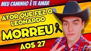 Ator que faz o Leonardo em MEU CAMINHO É TE AMAR, Julián Figueroa MORREU após o fim da novela aos 27